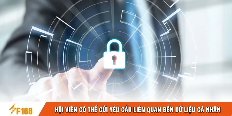 Hội viên có thể gửi yêu cầu liên quan đến dữ liệu cá nhân Hội viên có thể gửi yêu cầu liên quan đến dữ liệu cá nhân