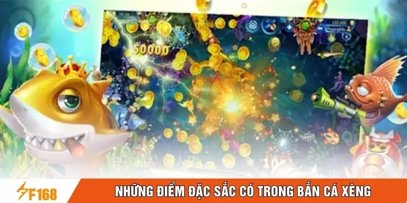Những điểm đặc sắc có trong bắn cá xèng Những điểm đặc sắc có trong bắn cá xèng
